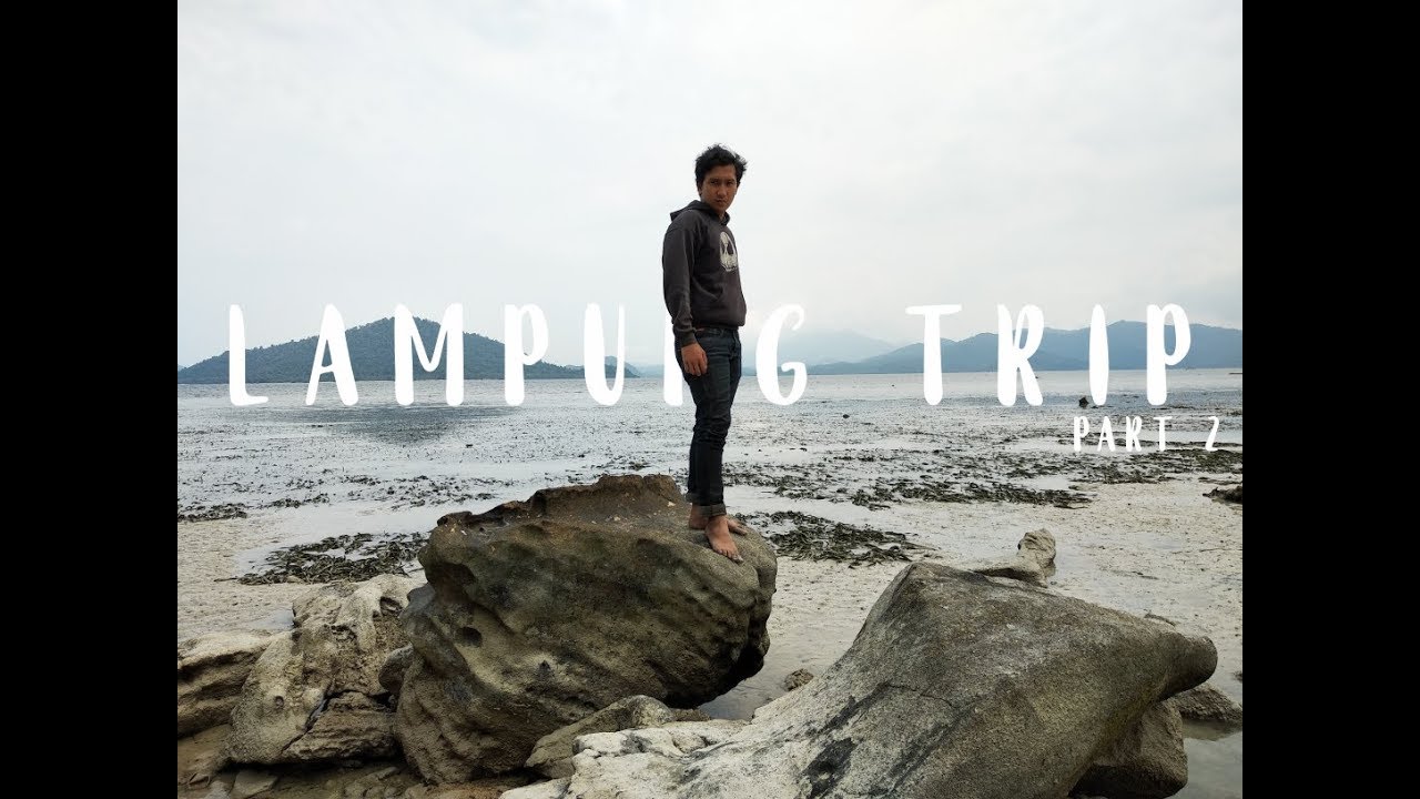  Lampung  Trip  Part 2 YouTube
