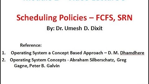 Scheduling Policies - (Module 2 Lecture 5)