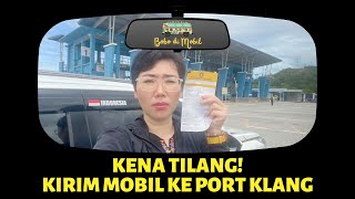 Malaysia Ep.9 | Kena Tilang! Kirim Mobil dari KK ke Port Klang