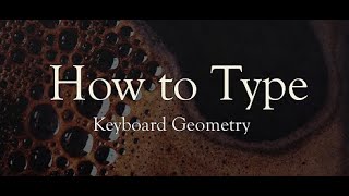 How to Type: Keyboard Geometry