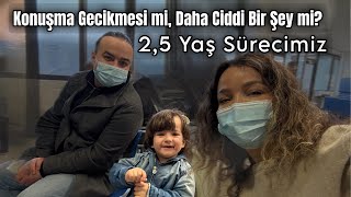 2 Yaşında Hâlâ Konuşmuyor Hastanelere Gittik Sonuç Ne Çıktı?