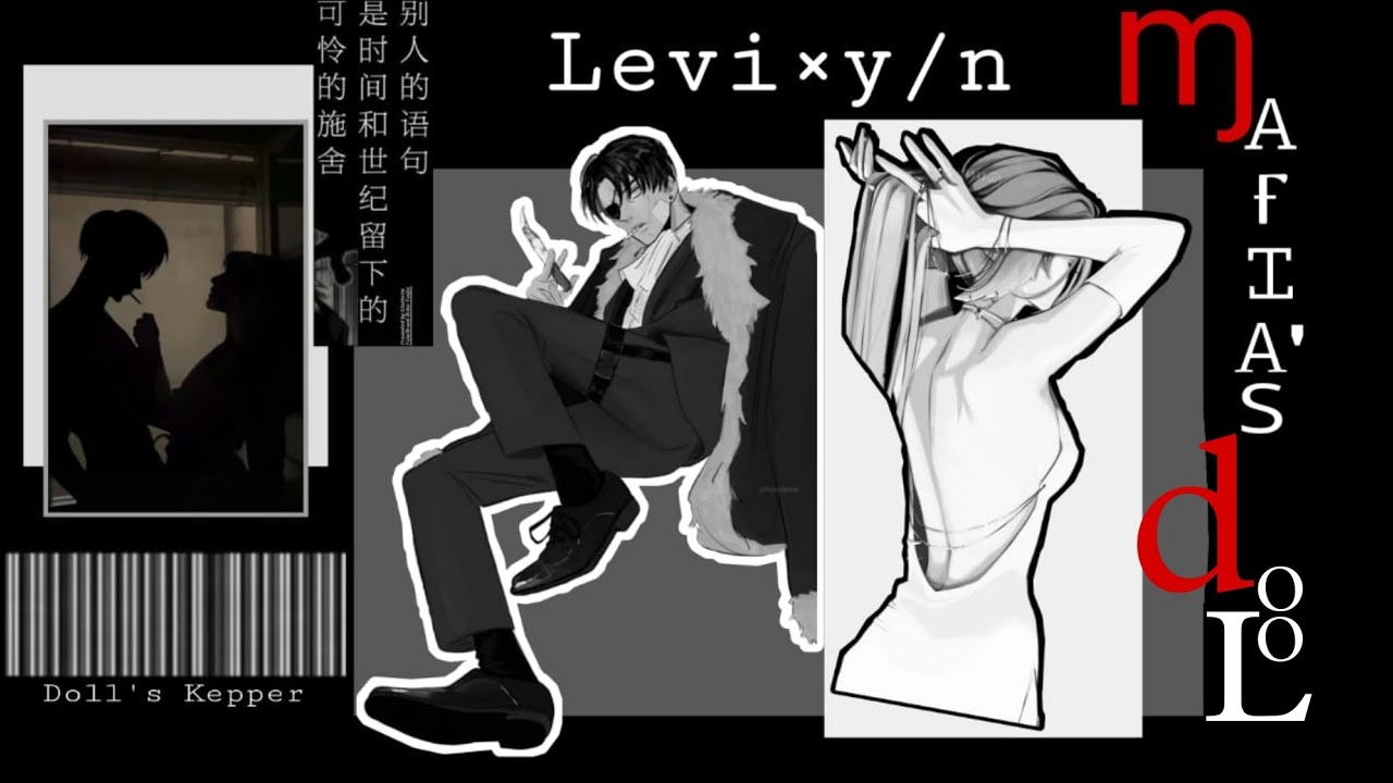 Levi × Y/n | Mafia's Doll | Final part| Text story| Attack on Titan