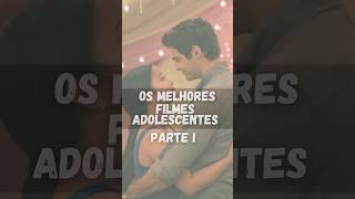 Os Melhores Filmes Adolescentes.