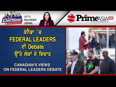 Prime Election (172) || Canadian`s Views on Federal Leaders Debate