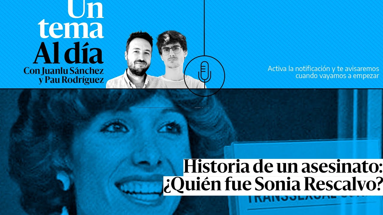  PODCAST El Asesinato Tr nsfobo De Sonia Rescalvo En 1991 YouTube