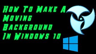 How To Make A Moving Background In Windows 10 (Quick Tutorial) screenshot 4