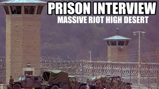 MASSIVE RIOT AT HIGH DESERT STATE PRISON (NEW PRISON INTERVIEW)