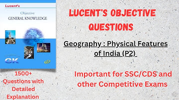 (V-94)Lucent MCQ Geography : Physical Features of India(P2)Objective Quest with Detailed Explanation