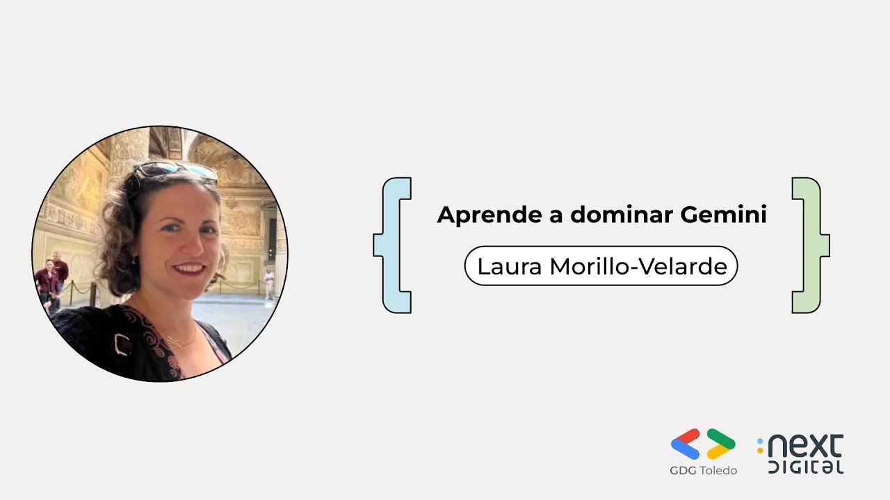 Laura Morillo-Velarde - Aprende a dominar Gemini - DevFest Toledo 25
