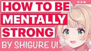 How To Be Mentally Strong & Other Advice By Shigure Ui Eng Subs