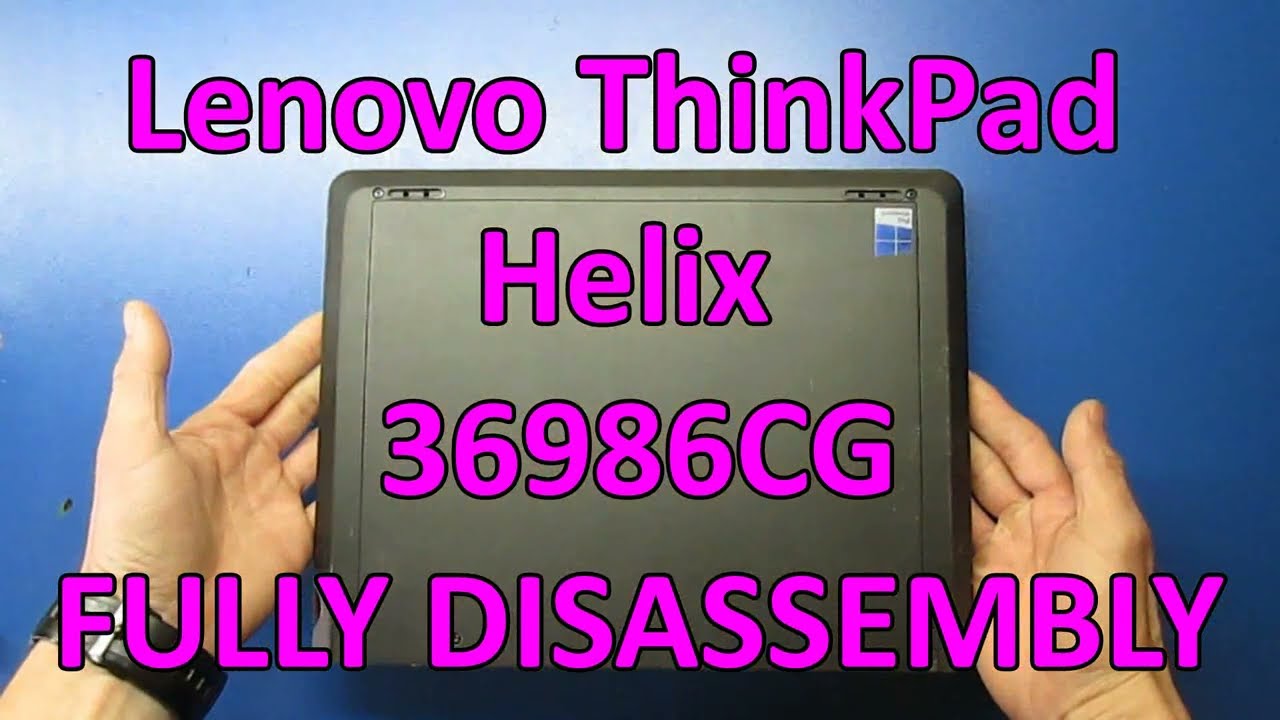 Lenovo ThinkPad Helix 36986CG fully disassembly