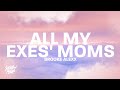 Brooke Alexx - All My Exes&#39; Moms (Lyrics)