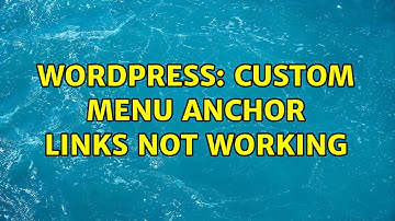 Wordpress: Custom Menu Anchor Links Not Working