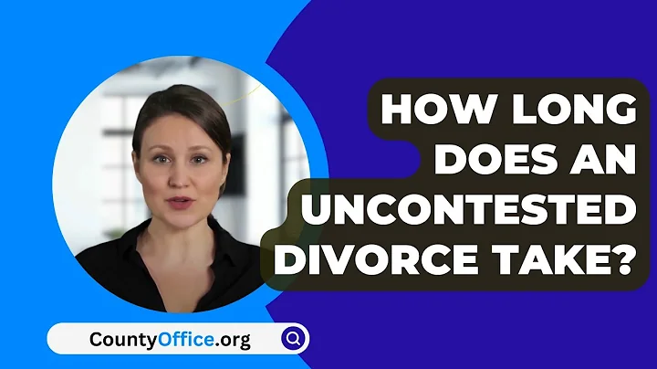 How Long Does An Uncontested Divorce Take? - CountyOffice.org