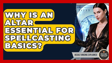 Why Is An Altar Essential For Spellcasting Basics? - Occult Origins Explained