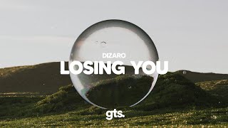 Dizaro - Losing You (Lyrics)