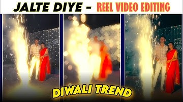 Jalte Diye Song Reels Editing | Trending Aaja Piya Tere Hi Reels Editing | Diwali Video Editing 2025