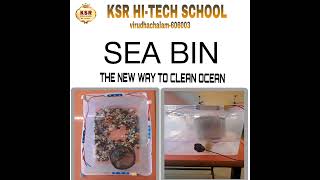 KSR Pupil's SEA BIN the cleaner of ocean project