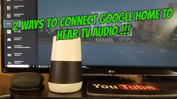 2 WAYS CONNECT GOOGLE HOME SPEAKER TO HEAR TV AUDIO SOUND