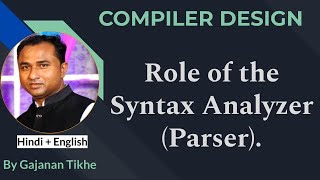Role of the Parser (Syntax Analyzer)