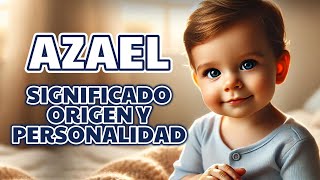 🌟 Azael the name that means "God strengthens" Origin, meaning and personality Azael Name Origin Meaning