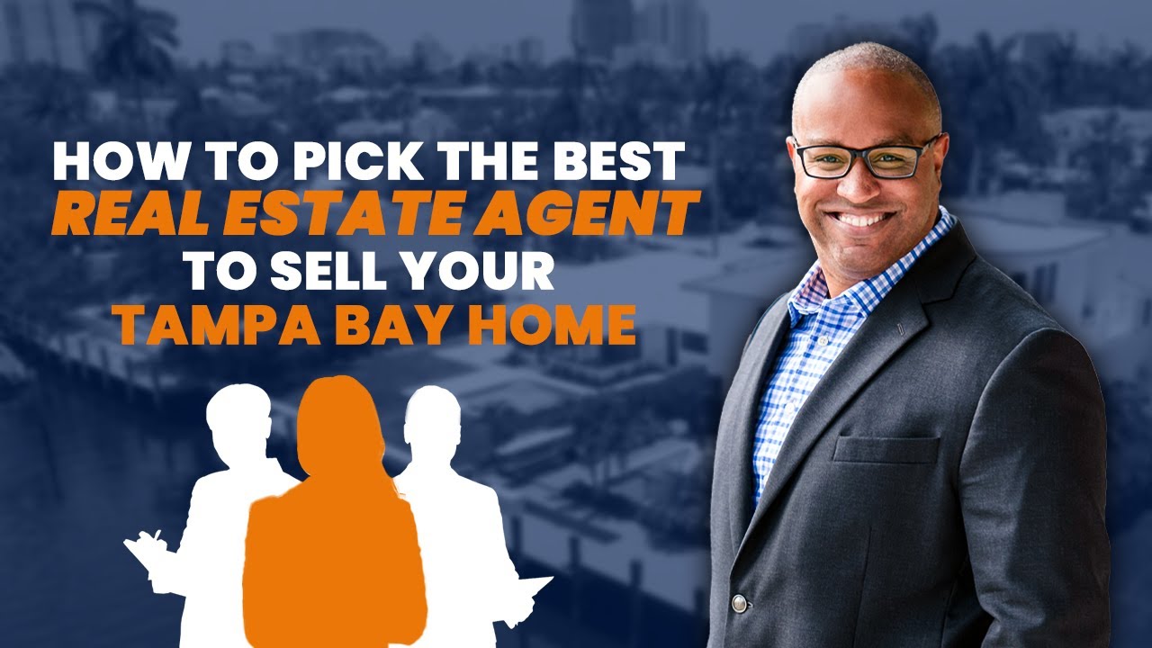 How To Select The Best Agent When Selling Your Tampa Bay Home