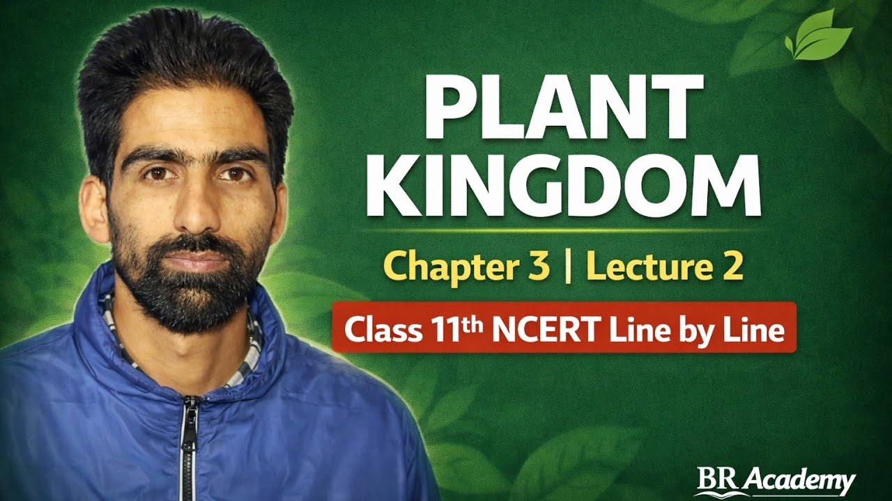 Plant Kingdom – Chapter 3 Lecture 2 | Class 11th NCERT Line by Line