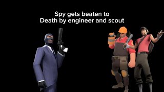 Blu Spy Gets Beaten To Death By Engineer And Scout