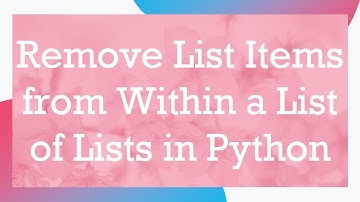 Remove List Items from Within a List of Lists in Python