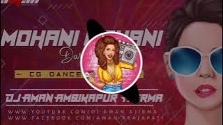 Mohani Mohani Dar Ke || Cg Edition Dance Remix || Cg Dj Remix 2021 || Dj Aman Ambikapur