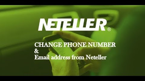 How to change phone number and email address from neteller