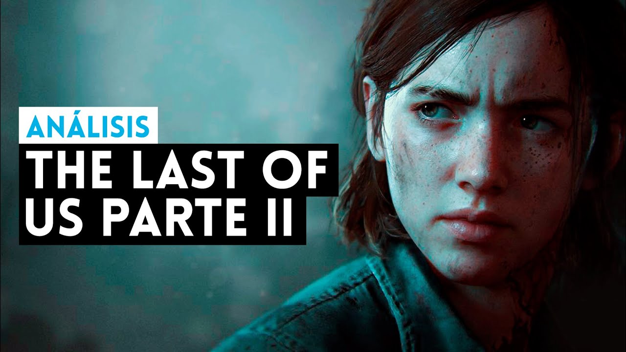 Análisis de The Last of Us - Parte 2 para PS4