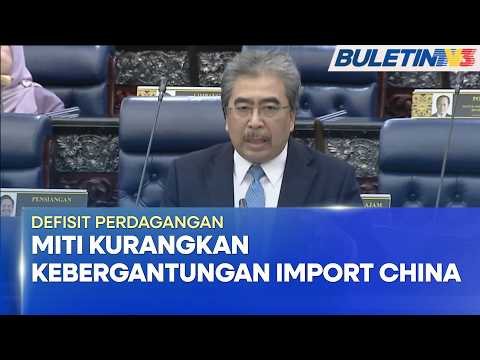 DEFISIT PERDAGANGAN | MITI Bentuk Strategi Kurangkan Kebergantungan Pada Import China