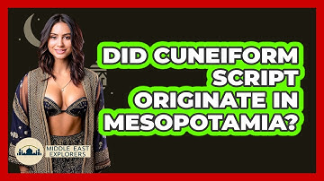 Did Cuneiform Script Originate In Mesopotamia? - Middle East Explorers