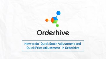 How to do "Quick Stock Adjustment and Quick Price Adjustment" in Orderhive