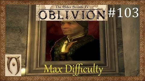 The Elder scrolls IV Oblivion-Max Difficulty-Part 103 (Vampires in Skingrad)