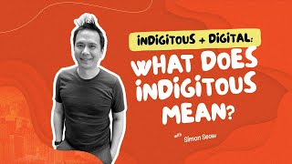 Indigenous + Digital: What Does Indigitous Mean