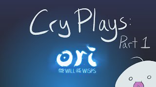 Cry Plays: Ori and the Will of the Wisps [P1]