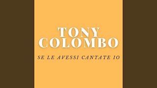 Video thumbnail of "Tony Colombo - FERMASSE 'O MUNNO CHE MMANE"