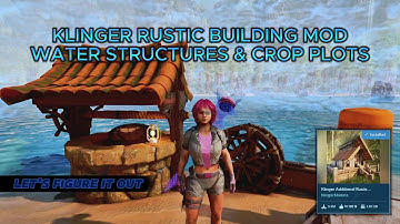 ASA Klinger Rustic Building mod Water Source Structures & Crop Plots