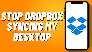 How to Stop Dropbox Syncing My Desktop (2024)