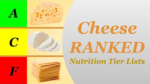Cheese Ranked - Nutrition Tier Lists