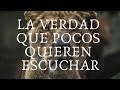 LA VERDAD QUE POCOS QUIEREN ESCUCHAR