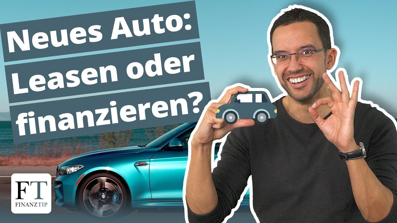 Update Neues Auto durchgerechnet: Finanzierung oder lieber Leasing?