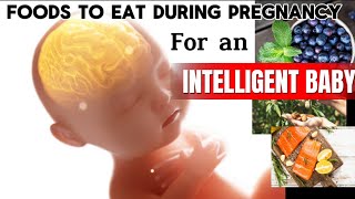10 Foods To Eat During Pregnancy for an INTELLIGENT Baby | Healthy Eating