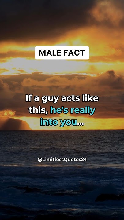if-a-guy-acts-like-this-he-s-really-into-you-male-fact-shorts