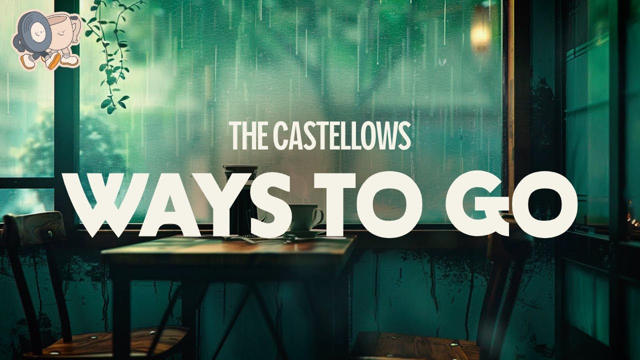 The castellows ways to go lyrics youtube