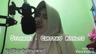 Cintaku Kandas - Syahrini (Cover Lisna HNNF)