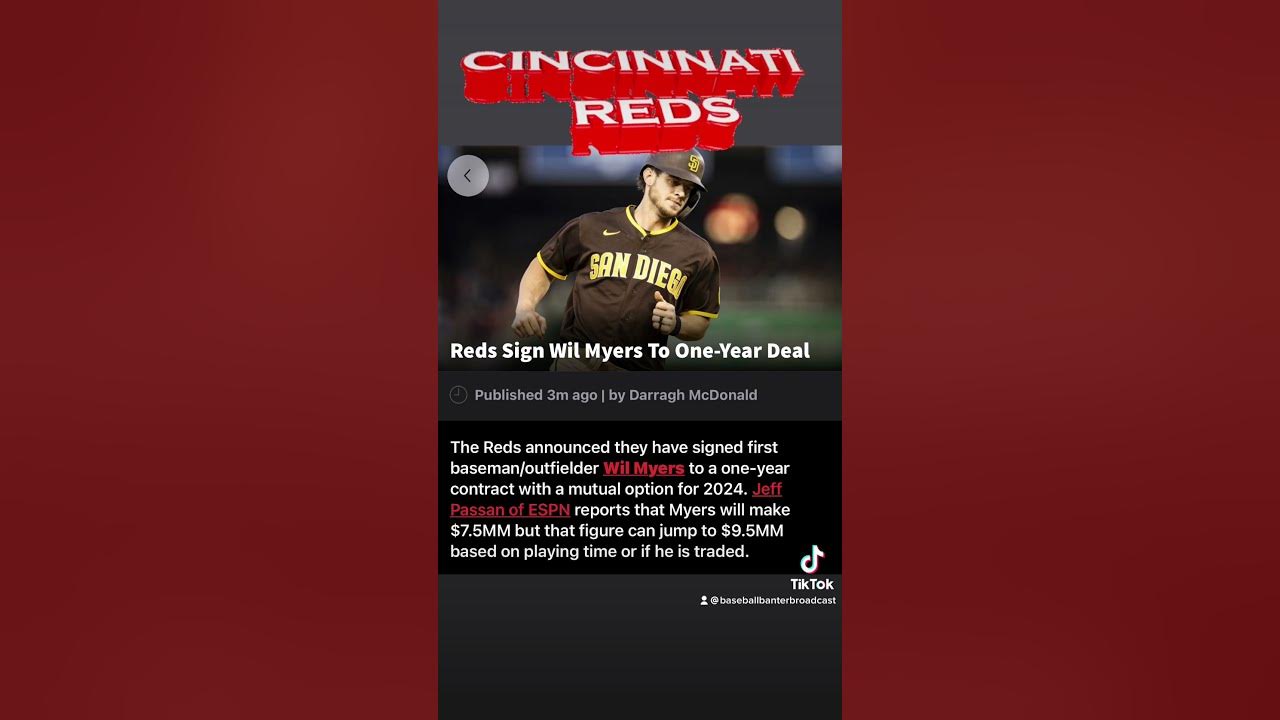 Cincinnati reds have signed wil myers to a one year contract for 7 5m