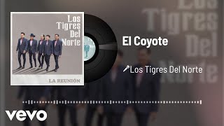 Los Tigres Del Norte - El Coyote (Audio) by LosTigresNorteVEVO 1,014,985 views 2 years ago 3 minutes, 24 seconds